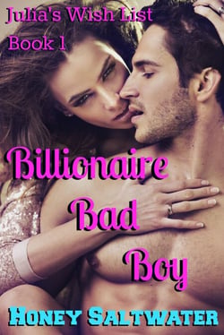 Julia's Wish List Book 1: Billionaire Bad Boy - Julia's Wish List