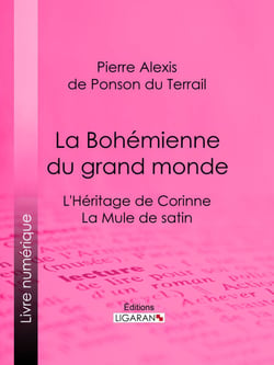 La Bohémienne du grand monde - L'Héritage de Corinne ; La Mule de satin