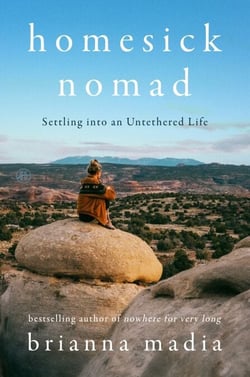 Homesick Nomad - Settling into an Untethered Life
