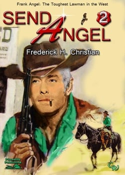 Angel 02: Send Angel! - Frank Angel Western, #2