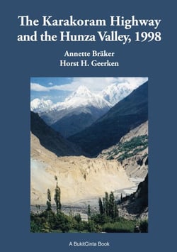The Karakorum Highway and the Hunza Valley, 1998 - History, Culture, Experiences