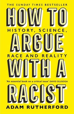 How to Argue With a Racist - History, Science, Race and Reality