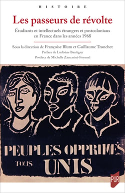 Les passeurs de révolte - Étudiants et intellectuels étrangers et postcoloniaux en France dans les années 1968