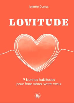 LOVITUDE - 9 bonnes habitudes pour faire vibrer votre coeur