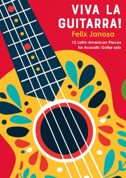 Viva la Guitarra! - 12 Latin-American Pieces for Acoustic Guitar solo