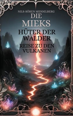 Die Mieks Hüter Der Wälder - Reise zu den Vulkanen