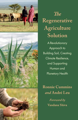 The Regenerative Agriculture Solution - A Revolutionary Approach to Building Soil, Creating Climate Resilience, and Supporting Human and Planetary Health