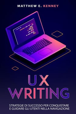 UX Writing: Strategie di Successo per Conquistare  e Guidare gli Utenti Nella Navigazione