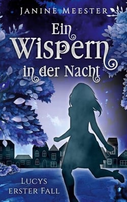 Ein Wispern in der Nacht - Lucys erster Fall