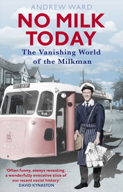 No Milk Today - The Vanishing World of the Milkman