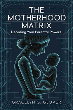 The Motherhood Matrix: Decoding Your Parental Powers