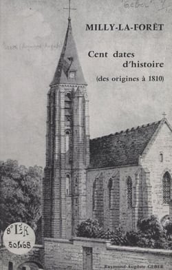 Milly-la-Forêt - Cent dates d'histoire, des origines à 1810