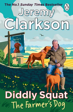 Diddly Squat: The Farmer's Dog - From Farming Fiascos to Pub Disasters – More Misadventures from the Sunday Times Bestselling Author