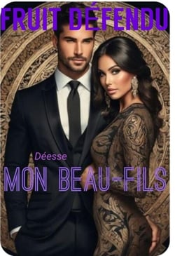 FRUIT DÉFENDU : MON BEAU-FILS - Érotique