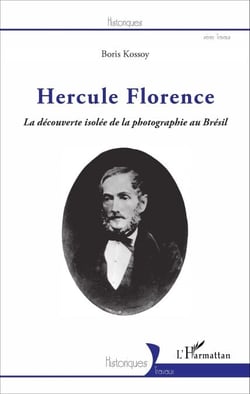 Hercule Florence - La découverte isolée de la photographie au Brésil