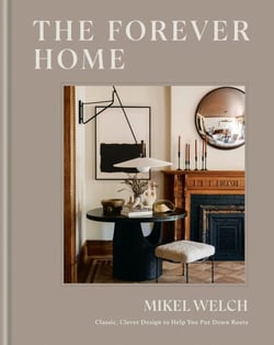 The Forever Home - Classic, Clever Design to Help You Put Down Roots