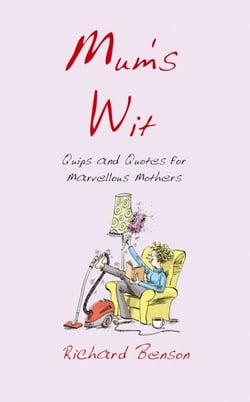 Mum's Wit - Quips and Quotes for Marvellous Mothers