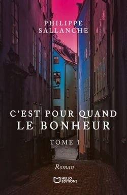 C'est pour quand le Bonheur - Tome I