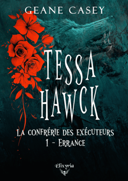Tessa Hawck - 1 - Errance - La confrérie des exécuteurs