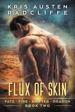 Flux of Skin - Fate Fire Shifter Dragon: World on Fire Series One, #2