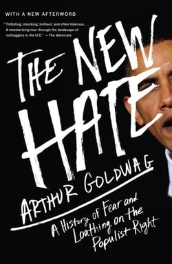 The New Hate - A History of Fear and Loathing on the Populist Right
