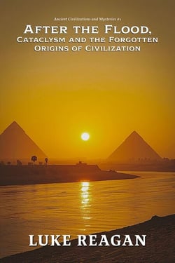 After the Flood, Cataclysm and the Forgotten  Origins of Civilization - ANCIENT CIVILIZATIONS AND MYSTERIES, #1