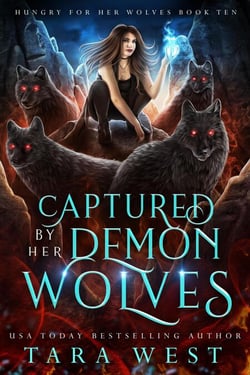 Captured by Her Demon Wolves - Hungry for Her Wolves, #10