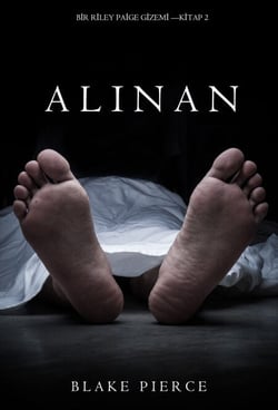 Alinan (Bir Riley Paige Gizemi—Kitap 2)