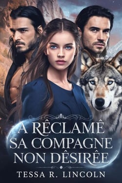 A Réclamé Sa Compagne Non Désirée - La série Cruel Alpha Mate, #1