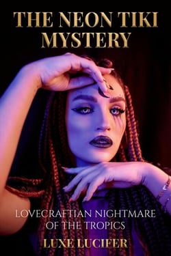 Neon Tiki Mystery:Lovecraftian Nightmare of the Tropics