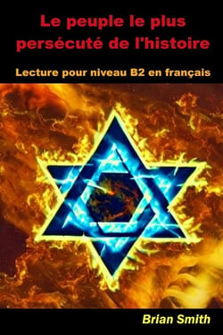 Le peuple le plus persécuté de l'histoire - French Graded Readers, #17