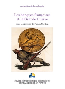 Les banques françaises et la Grande Guerre - Journée d’études du 20 janvier 2015