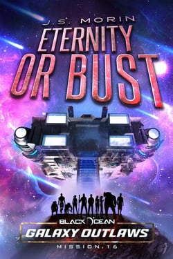 Eternity or Bust - Black Ocean: Galaxy Outlaws, #16