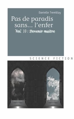 Devenir maître (Pas de paradis sans... l'enfer, vol. 10)