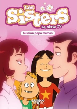 Les Sisters - La Série TV - Poche - tome 65 - Mission Papa Maman