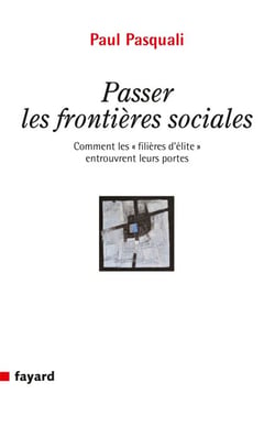Passer les frontières sociales - Comment les « filières d’élite » entrouvrent leurs portes