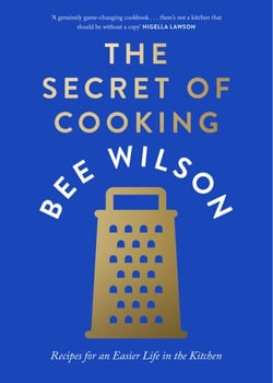 The Secret of Cooking - Recipes for an Easier Life in the Kitchen