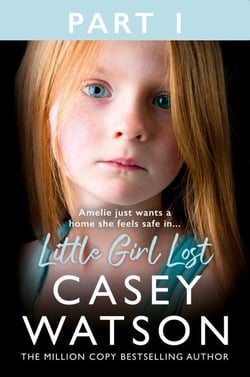 Little Girl Lost: Part 1 of 3 - Amelia just wants a home she feels safe in…