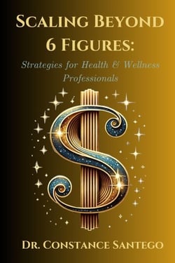 Scaling Beyond 6 Figures: Strategies for Health &amp; Wellness Professionals