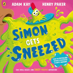 Simon Gets Sneezed - A hilarious new picture book from bestselling authors Adam Kay and Henry Paker