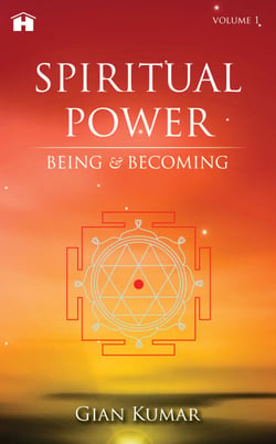 Spiritual Power - Being &amp; Becoming - Volume 1