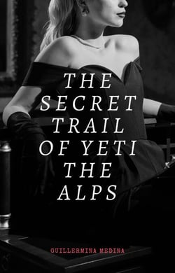 The Secret Trail of Yeti :The Alps - The Alps Adventure, #1