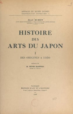 Histoire des arts du Japon (1). Des origines à 1350