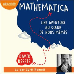 Mathematica - Une aventure au c ur de nous-mêmes