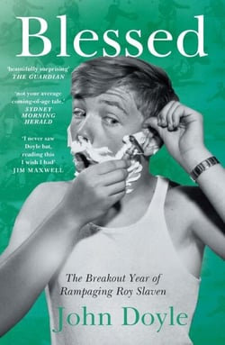 Blessed - The Breakout Year of Rampaging Roy Slaven