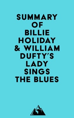 Summary of Billie Holiday &amp; William Dufty's Lady Sings the Blues