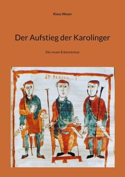 Der Aufstieg der Karolinger - Die neuen Erkenntnisse