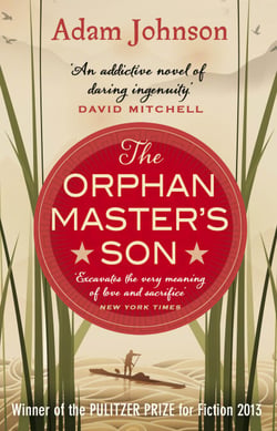 The Orphan Master's Son - The thrilling, Pulitzer Prize-winning coming-of-age novel set in North Korea