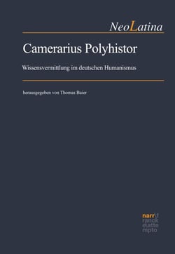 Camerarius Polyhistor - Wissensvermittlung im deutschen Humanismus