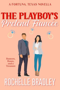 The Playboy's Pretend Fiancée - A Fortuna, Texas Novel, #6